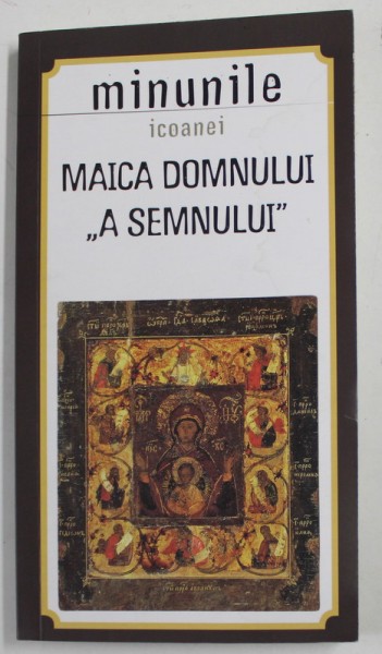MINUNILE ICOANEI MAICA DOMNULUI &#039;&#039; A SEMNULUI &#039;&#039; , 2015