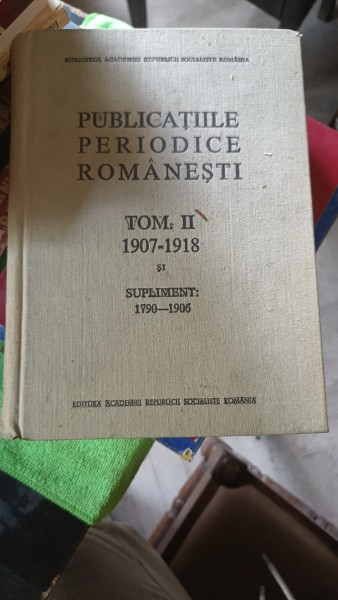 PUBLICATIILE PERIODICE ROMANESTI TOM.II 1907-1918 SI SUPLIMENT 1790-1906