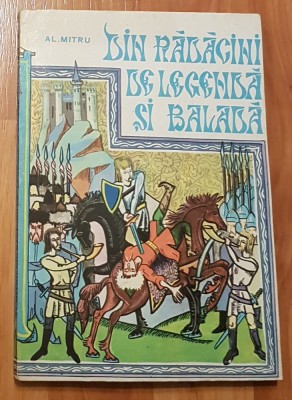 Din radacini de legenda si balada de Al. Mitru. Ilustratii de Mircea Nicolau foto