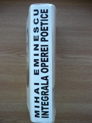 MIHAI EMINESCU - INTEGRALA OPEREI POETICE - editura semne - 2006 foto