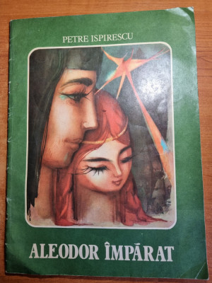 carte pentru copii - aleodor imparat - de petre ispirescu - din anul 1980 foto
