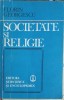 Societate si Religie - Florin Georgescu, Editura Stiintifica 1982, Sociologie, Carte in Romana