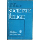 SOCIETATE SI RELIGIE-FLORIN GEORGESCU-249665