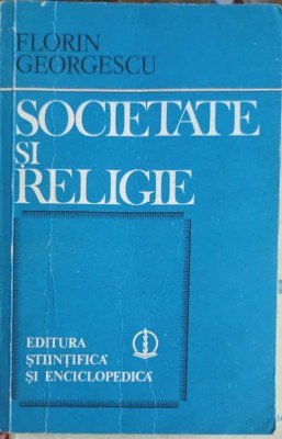 SOCIETATE SI RELIGIE-FLORIN GEORGESCU-249665 foto