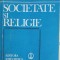 SOCIETATE SI RELIGIE-FLORIN GEORGESCU-249665