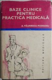 Baze clinice pentru practica medicala, vol. I. Chei pentru diagnostic si tratament pornind de la simptome, semne, sindroame &ndash; A. Paunescu-Podeanu