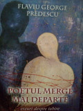 Flaviu George Predescu - Poetul merge mai departe (2013)