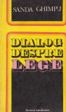 Sanda Ghimpu - Dialog despre lege, Carte Drept, Editia 1978, 256 pagini, Brosata, 13x20 cm