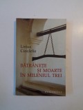 BATRANETE SI MOARTE IN MILENIUL TREI de LIVIUS CIOCARLIE , 2005, Humanitas