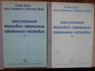 DICTIONAR ROMAN-GERMAN GERMAN-ROMAN VOL.1-2-E. SAVIN, I. LAZARESCU, K. TANTU