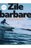 Zile barbare: Viata de surfer - William Finnegan, 2020