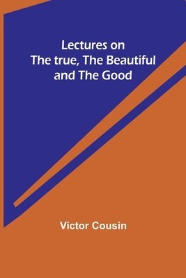 Lectures on the true, the beautiful and the good foto