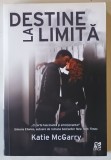 DESTINE LA LIMITA de KATIE MCGARRY , 2013