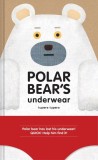 Polar Bear&#039;s Underwear
