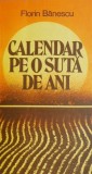 Calendar pe o suta de ani - Florin Banescu