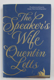 THE SPEAKER&#039;S WIFE , by QUENTIN LETTS , 2015