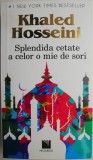 Splendida cetate a celor o mie de sori &ndash; Khaled Hosseini (putin uzata)