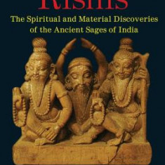 The Science of the Rishis: The Spiritual and Material Discoveries of the Ancient Sages of India