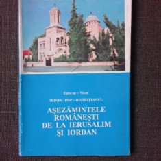 ASEZAMINTELE ROMANESTI DE LA IERUSALIM SI IORDAN - IRINEU POP-BISTRITIANU