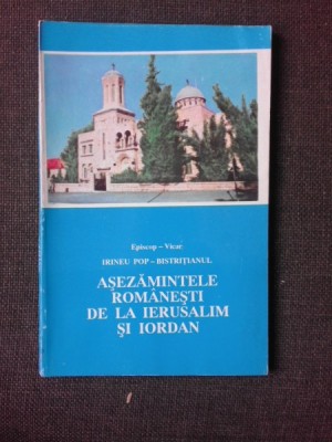 ASEZAMINTELE ROMANESTI DE LA IERUSALIM SI IORDAN - IRINEU POP-BISTRITIANU foto