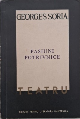 Pasiuni potrivnice - Georges Soria foto