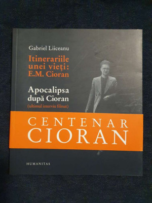 Itinerariile unei vieti: E.M. Cioran / Apocalipsa dupa Cioran &amp;ndash; Gabriel Liiceanu foto