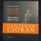 Itinerariile unei vieti: E.M. Cioran / Apocalipsa dupa Cioran &ndash; Gabriel Liiceanu