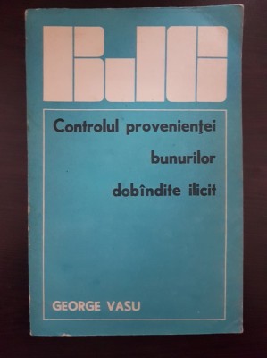 Biblioteca Juridica CONTROLUL PROVENIENTEI BUNURILOR DOBANDITE ILICIT Vasu foto
