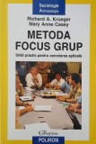 Metoda focus grup. Ghid practic pentru cercetarea aplicata - Richard A. Krueger, Mary Anne Casey