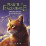 Pisicile razboinice. Sub semnul stelelor. Cartea a XXI-a: Soaptele noptii (volumul 21) - Erin Hunter, Carmen-Iulia Bourceanu