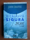 John Chaffee - O calauza sigura. Opt pasi catre implinirea in viata me1