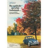 Ha a p&aacute;ly&aacute;k mes&eacute;lni tudn&aacute;nak... - Utaz&aacute;s szatm&aacute;ri legend&aacute;k nyom&aacute;ban - Tukacs L&aacute;szl&oacute;