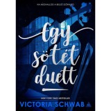 Egy s&ouml;t&eacute;t duett - Verity sz&ouml;rnyei-duol&oacute;gia 2. - V. E. Schwab