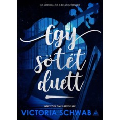 Egy s&ouml;t&eacute;t duett - Verity sz&ouml;rnyei-duol&oacute;gia 2. - V. E. Schwab