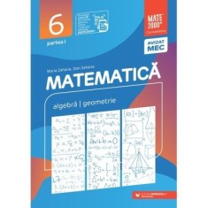Matematica. Algebra, geometrie. Clasa a 6-a. 2025-2026 Consolidare. Partea 1 - Maria Zaharia