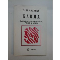 KARMA SAU ARMONIA DINTRE FIZIC,PSIHIC SI DESTIN - S.N. Lazarev