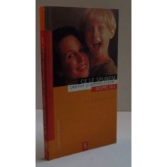 CE LE SPUNEM COPIILOR SI ADOLESCENTILOR DESPRE SEX de MEG HICKLING , 2000