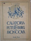 Calatoria de la Petersburg la Moscova - A. N. Radiscev - Carte anticariat