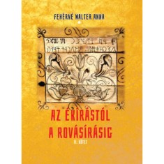 Az &eacute;k&iacute;r&aacute;st&oacute;l a rov&aacute;s&iacute;r&aacute;sig - II. k&ouml;tet - Feh&eacute;rn&eacute; Walter Anna