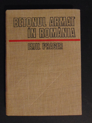 Betonul armat in Romania vol 1- Emil Prager foto