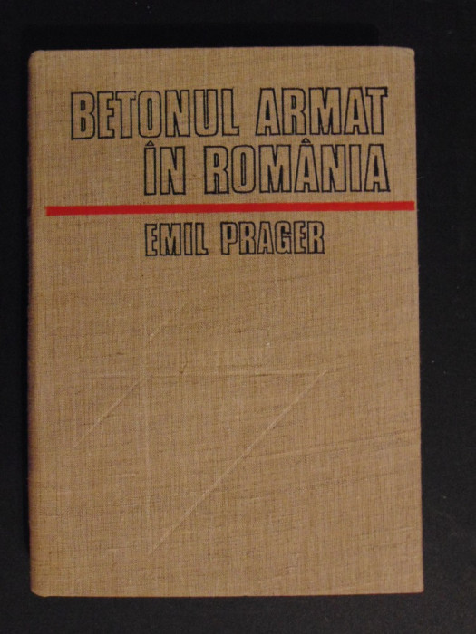 Betonul armat in Romania vol 1- Emil Prager