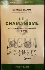 MIRCEA ELIADE - LE CHAMANISME ET LES TECHNIQUES ARCHAIQUES DE L&amp;#039;EXTASE, 1968 foto