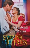 Sa iubesti o pacatoasa - 2020 - Sabrina Jeffries ($A199), Litera