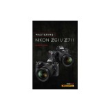 Mastering the Nikon Z6 II / Z7 II