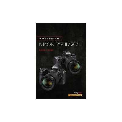 Mastering the Nikon Z6 II / Z7 II foto