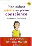 Carte Copii Meditatie Mindfulness - Mon enfant medite en pleine conscience, Candice Marro, Ilios Kotsou, Editura Jouvence 2019