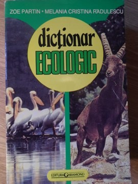 DICTIONAR ECOLOGIC-ZOE PARTIN, MELANIA CRISTINA RADULESCU