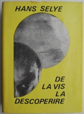 De la vis la descoperire - Hans Selye