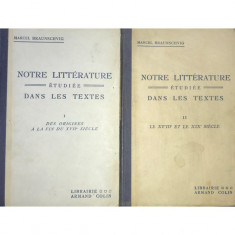 Marcel Braunschvig - Notre litterature etudiee dans les textes - 2 vol. (editia 1937)
