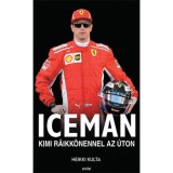 Iceman - Kimi R&auml;ikk&ouml;nennel az &uacute;ton - Heikki Kulta